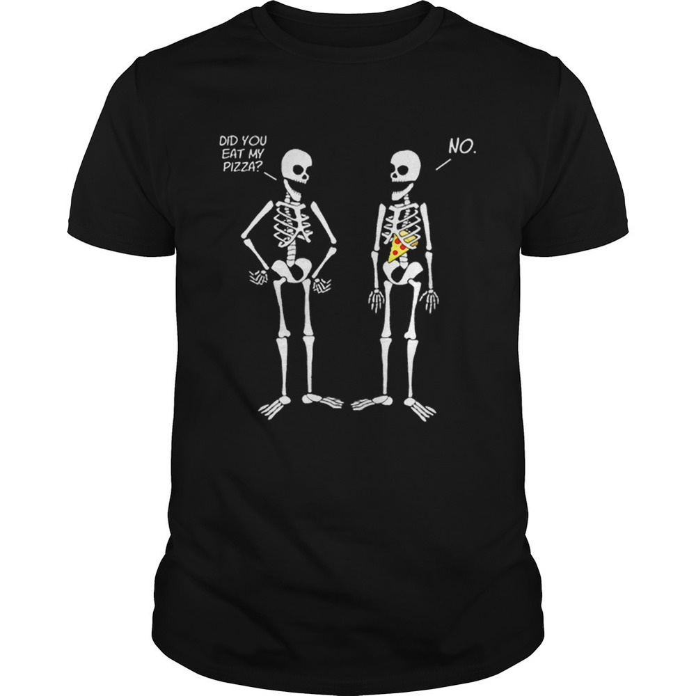Halloween Skeletons Did You Eat My Pizza Shirt L